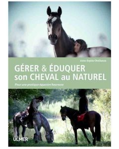 Livre - Gérer & éduquer son cheval au naturel